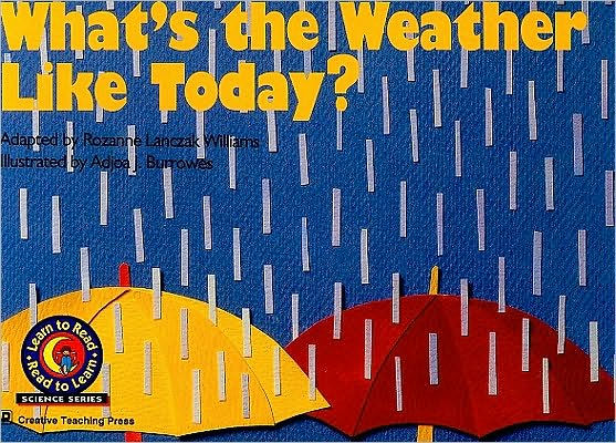 What's the Weather Like Today? by Rozanne Lanczak Williams, Jessica ...