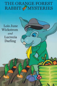 Title: The Orange Forest Rabbit Mysteries, Author: Lois Wickstrom