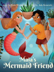 Title: Maia's Mermaid Friend (hardcover), Author: Lois Wickstrom