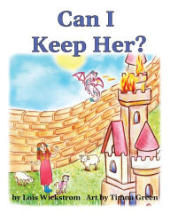 Title: Can I Keep Her?, Author: Lois Wickstrom