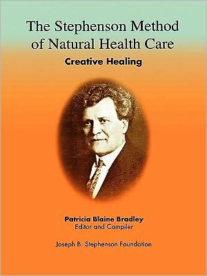 The Stephenson Method of Natural health Care: Creative Healing