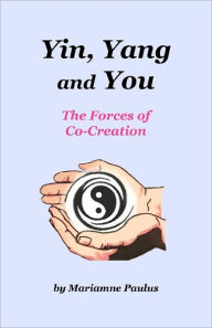 Title: Yin, Yang and You: The Forces of Co-Creation, Author: Diane Kennedy Pike