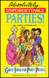 Title: Absolutely Unforgettable Parties!: Great Ideas for Party People, Author: Janet Litherland