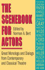 The Scenebook for Actors: Great Monologs and Dialogs from Contemporary and Classical Theatre