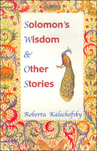 Title: Solomon's Wisdom and Other Stories, Author: Roberta Kalechofsky