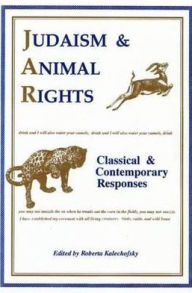 Title: Judaism and Animal Rights: Classical and Contemporary Responses, Author: Roberta Kalechofsky