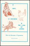 Title: A Boy, a Chicken and the Lion of Judah: How Ari Became a Vegetarian, Author: Roberta Kalechofsky