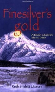 Title: Finesilver's Gold: A Jewish Adventure like No Other, Author: Ruth Littman