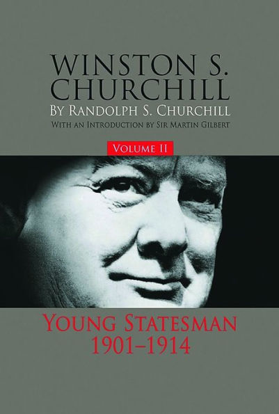 Winston S. Churchill, Volume II: Young Statesman, 1901-1914