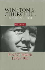 Title: Winston S. Churchill, Volume VI: The Finest Hour, 1939-1941, Author: Martin Gilbert