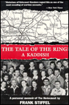 Title: The Tale of the Ring; A Kaddish: A Personal Memoir of the Holocaust, Author: Frank Stiffel