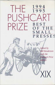 Title: The Pushcart Prize XIX: Best of the Small Presses 1994-1995, Author: Bill Henderson