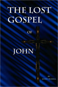 Title: The Lost Gospel of John, Author: James Russell (3)