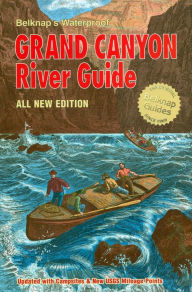 Title: Belknap's Waterproof Grand Canyon River Guide, Author: Buzz Belknap