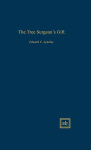 Title: Tree Surgeon's Gift, Author: Edward C. Lynskey