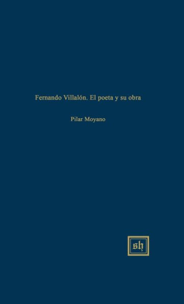 Fernando Villalï¿½n: El Poeta Y Su Obra