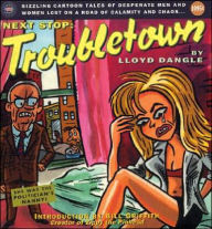Title: Next Stop: Troubletown, Author: Lloyd Dangle
