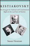 Kistiakovsky: The Struggle for National and Constitutional Rights in the Last Years of Tsarism