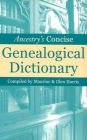 Ancestry's Concise Genealogical Dictionary