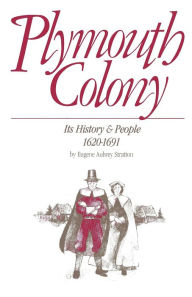 Title: Plymouth Colony: Its History & People, 1620-1691, Author: Eugene Aubrey Stratton