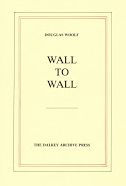Title: Wall to Wall, Author: Douglas Woolf