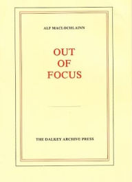 Title: Out of Focus, Author: Alf Maclochlainn