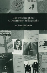 Title: Gilbert Sorrentino: A Descriptive Bibliography, Author: William McPheron