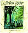 Title: Allegheny Cemetery: A Romantic Landscape in Pittsburgh, Author: Walter C. Kidney