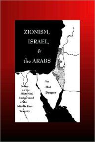 Title: Zionism, Israel And The Arabs, Author: Hal Draper