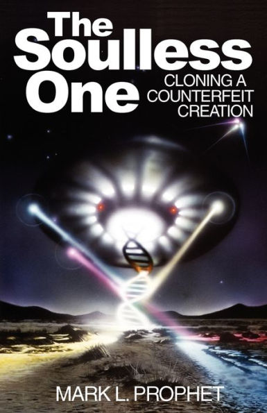 The Soulless One: Cloning A Counterfeit Creation