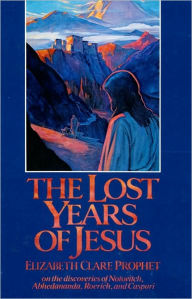 Title: Lost Years of Jesus: Documentary Evidence of Jesus' 17 Year Journey, Author: Elizabeth Clare Prophet