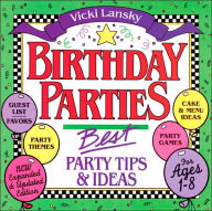 Title: Birthday Parties: Best Tips and Ideas for Ages 1-8, Author: Vicki Lansky