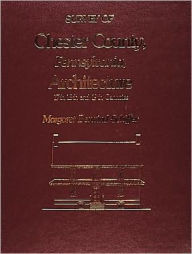 Title: Survey of Chester County, Pennsylvania, Architecture, Author: Margaret B. Schiffer