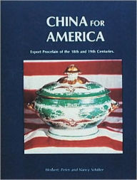Title: China for America, Export Porcelain of the 18th and 19th Centuries, Author: Herbert