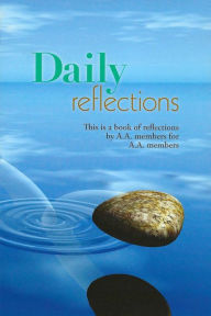 Title: Daily Reflections: A Book of Reflections by A. A. Members for A. A. Members, Author: Alcoholics Anonymous World Services Inc.