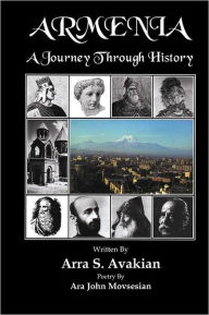 Title: Armenia: A Journey Through History, Author: Arra S. Avakian