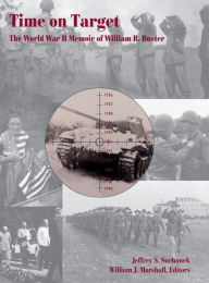 Title: Time on Target: The World War II Memoir of William R. Buster, Author: William R. Buster