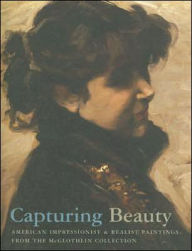 Title: Capturing Beauty: American Impressionist and Realist Paintings from the McGlothlin Collection, Author: David Park Curry