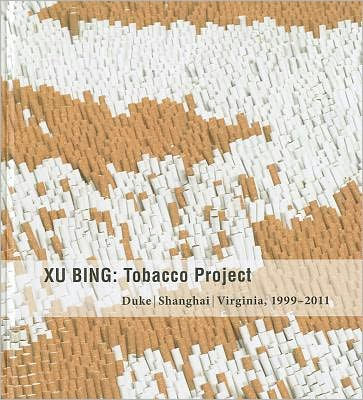 Xu Bing: Tobacco Project, Duke/Shanghai/Virginia, 1999-2011