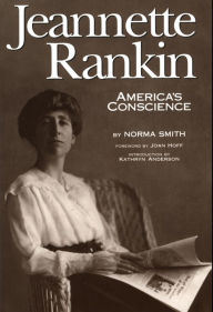 Title: Jeannette Rankin, America's Conscience, Author: Norma Smith