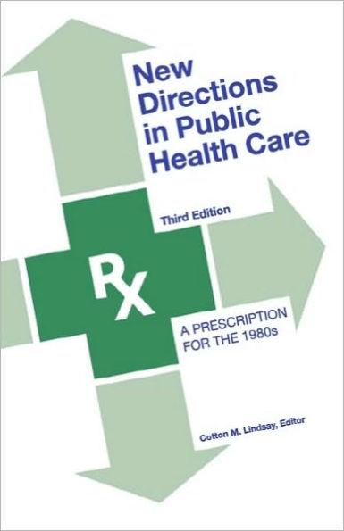New Directions in Public Health Care: A Prescription for the 1980's / Edition 3