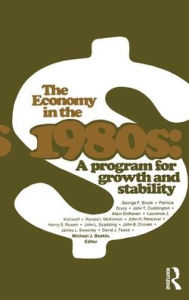 Title: The Economy in the 1980s: A Program for Growth Stability, Author: Michael J. Boskin