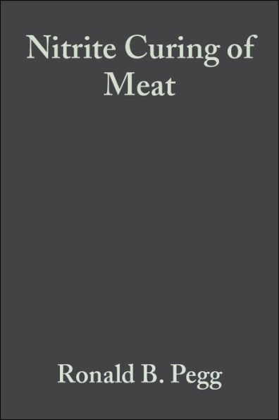 Nitrite Curing of Meat: The N-Nitrosamine Problem and Nitrite Alternatives / Edition 1