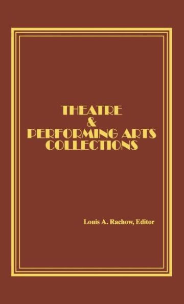 Theatre and Performing Arts Collections / Edition 1
