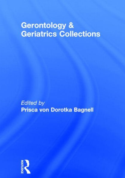 Gerontology and Geriatrics Collections / Edition 1