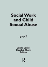 Title: Social Work and Child Sexual Abuse, Author: David A Shore