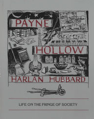 Title: Payne Hollow: Life on the Fringe of Society / Edition 2, Author: Harlan Hubbard