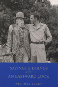 Free pdf ebook download Sayings and Doings and An Eastward Look by Wendell Berry RTF 9780917788826