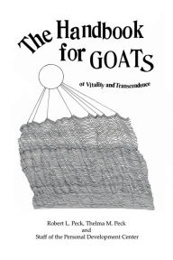 Title: The Handbook for Goats: Or Vitality and Transcendence, Author: Robert L. Peck