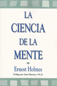 Title: La Ciencia de la Mente, Author: Ernest Holmes